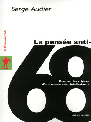 cover image of La pensée anti-68--Essai sur les origines d'une restauration intellectuelle